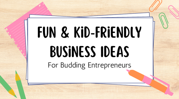Unleashing the Inner CEO: Fun & Kid-Friendly Business Ideas for Budding Entrepreneurs